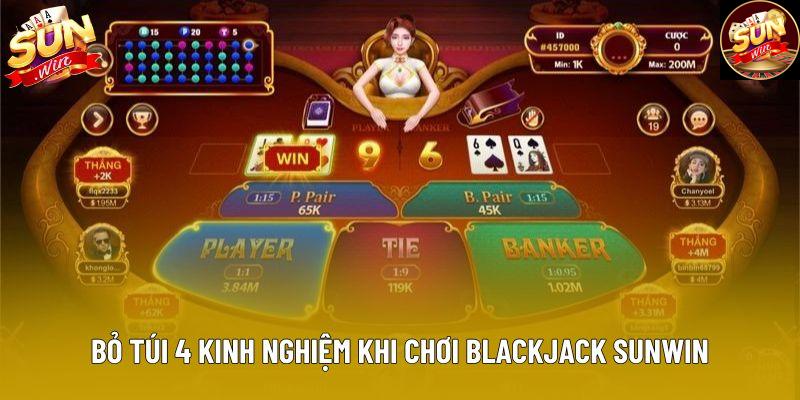 Bỏ túi 4 kinh nghiệm khi chơi Blackjack Sunwin