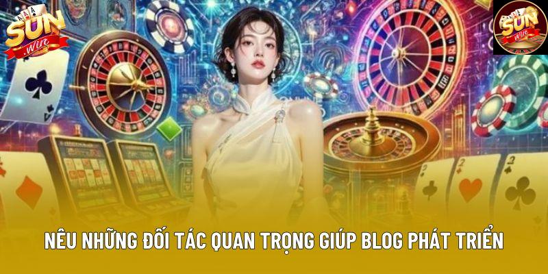 Nêu những đối tác quan trọng giúp blog phát triển