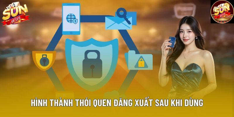 Hình thành thói quen đăng xuất sau khi dùng