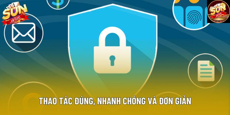 Thao tác đúng, nhanh chóng và đơn giản