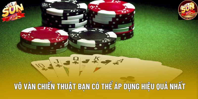 Vô vàn chiến thuật bạn có thể áp dụng hiệu quả nhất Vô vàn chiến thuật bạn có thể áp dụng hiệu quả nhất