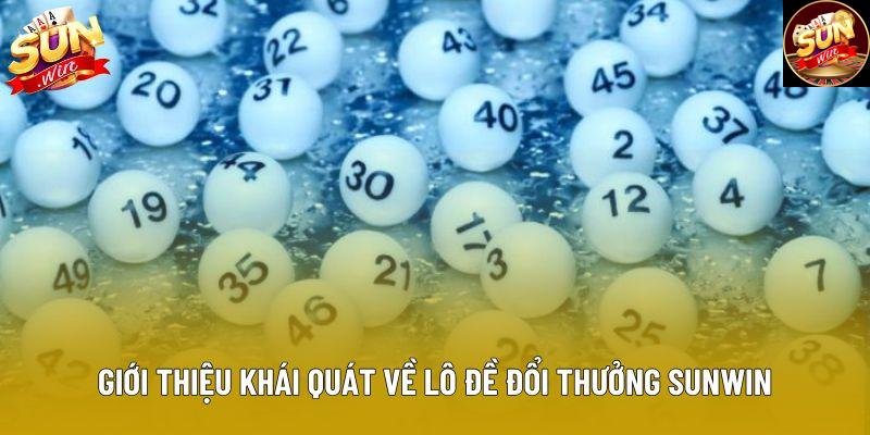 Giới thiệu khái quát về lô đề đổi thưởng Sunwin Giới thiệu khái quát về lô đề đổi thưởng Sunwin
