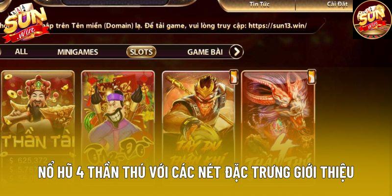 Nổ hũ 4 Thần Thú với các nét đặc trưng giới thiệu