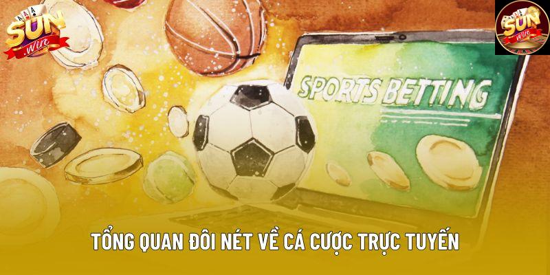 Tổng quan đôi nét về cá cược trực tuyến