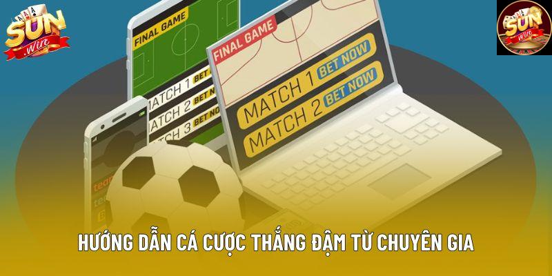 Hướng dẫn cá cược thắng đậm từ chuyên gia