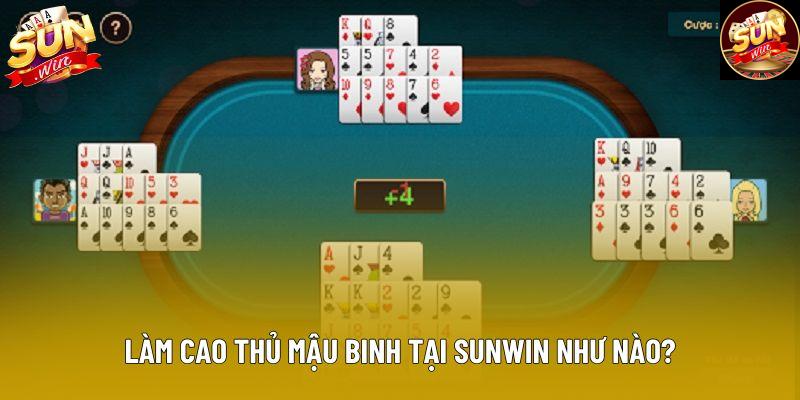 Làm cao thủ mậu binh tại Sunwin như nào?