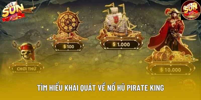 Tìm hiểu khái quát về nổ hũ pirate king