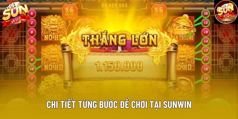 Chi tiết từng bước để chơi tại Sunwin Chi tiết từng bước để chơi tại Sunwin