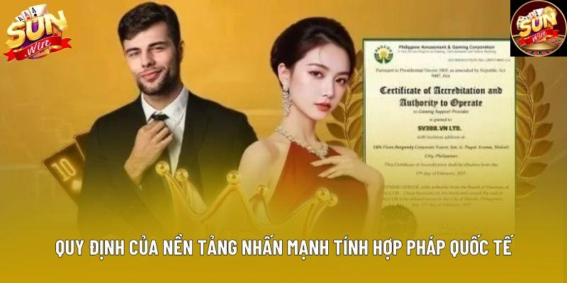 Quy định của nền tảng nhấn mạnh tính hợp pháp quốc tế