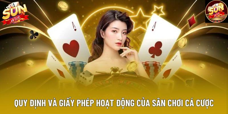 Quy định và giấy phép hoạt động của sân chơi cá cược
