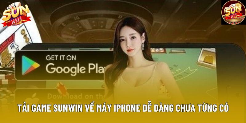 Tải game sunwin về máy iphone dễ dàng chưa từng có
