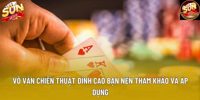 Vô vàn chiến thuật đỉnh cao bạn nên tham khảo và áp dụng Vô vàn chiến thuật đỉnh cao bạn nên tham khảo và áp dụng