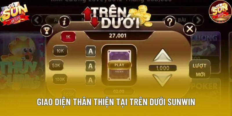 Giao diện thân thiện tại Trên Dưới Sunwin