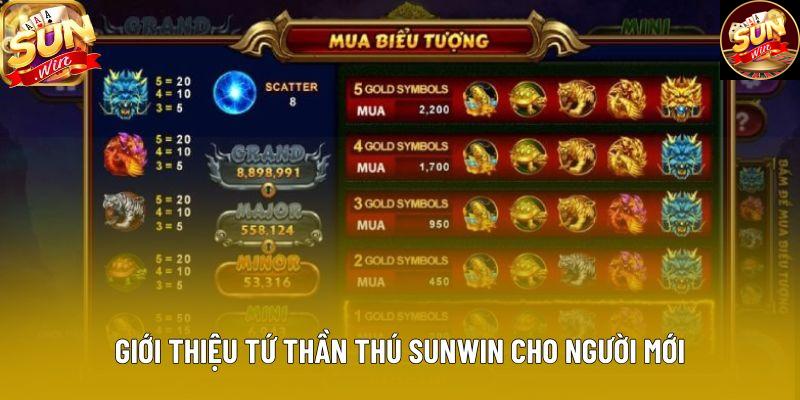 Giới thiệu tứ thần thú sunwin cho người mới