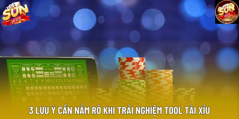 3 lưu ý cần nắm rõ khi trải nghiệm tool tài xỉu
