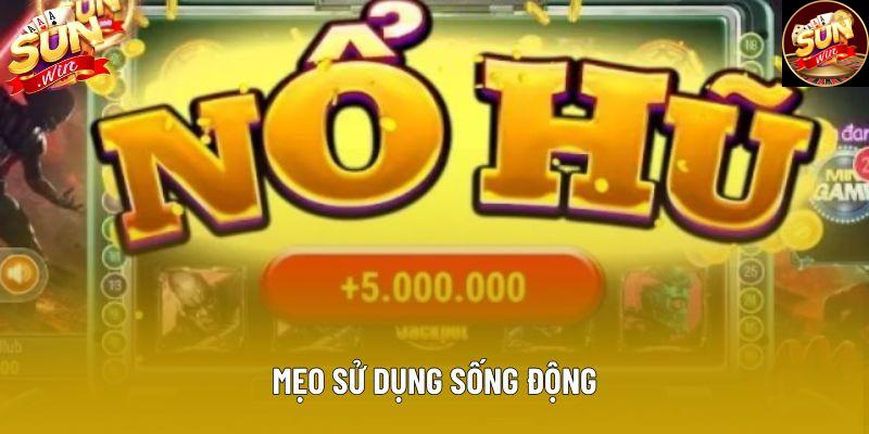 Mẹo sử dụng sống động