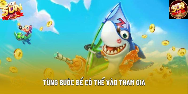 Từng bước để có thể vào tham gia