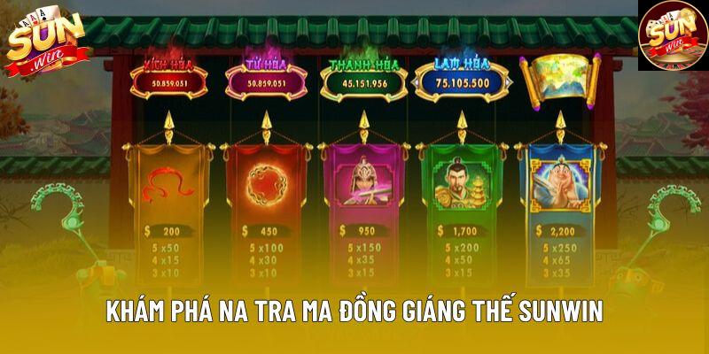 Khám phá na tra ma đồng giáng thế Sunwin Khám phá na tra ma đồng giáng thế Sunwin