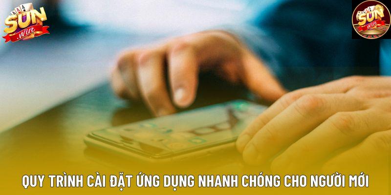 Quy trình cài đặt ứng dụng nhanh chóng cho người mới