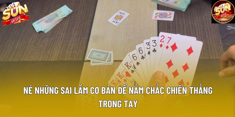 Né những sai lầm cơ bản để nắm chắc chiến thắng trong tay