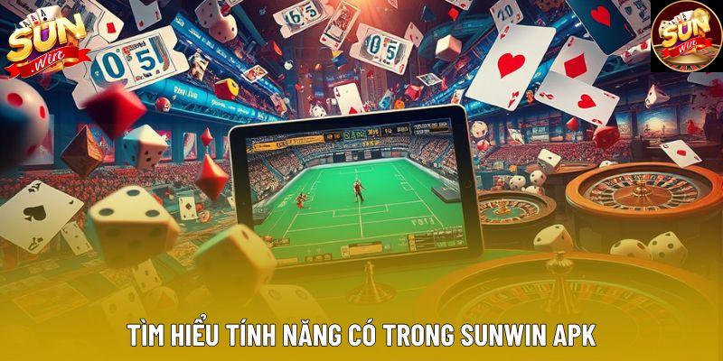 Tìm hiểu tính năng có trong sunwin apk